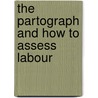 The Partograph and How to Assess Labour door Anna Nolte
