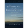 The Pastoral Art of the English Mystics door Julia Gatta