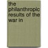 The Philanthropic Results Of The War In