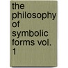 The Philosophy of Symbolic Forms Vol. 1 door Richard J. Cassirer