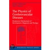The Physics of Cerebrovascular Diseases door Tarik F. Massoud