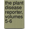 The Plant Disease Reporter, Volumes 5-6 by Industry United States.