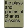 The Plays And Poems Of Charles Dickens by Richard Herne Shepherd