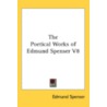 The Poetical Works Of Edmund Spenser V8 door Professor Edmund Spenser