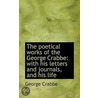 The Poetical Works Of The George Crabbe door George Crabbe