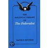 The Political Theory Of  The Federalist by David F. Epstein