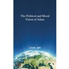 The Political and Moral Vision of Islam door Syed Husain Mohammad Jafri