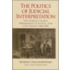 The Politics Of Judicial Interpretation