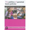 The Politics of Parental Leave Policies by Sheila Kamerman