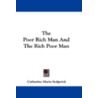 The Poor Rich Man and the Rich Poor Man door Catharine Maria Sedgwick