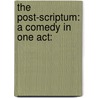 The Post-Scriptum: A Comedy In One Act: by Mile Augier