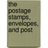 The Postage Stamps, Envelopes, And Post door Onbekend