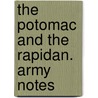 The Potomac And The Rapidan. Army Notes door Alonzo H. 1828-1896 Quint