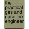 The Practical Gas And Gasoline Engineer door Ezra W. Longanecker