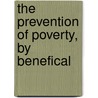 The Prevention Of Poverty, By Benefical door Onbekend