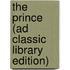 The Prince (Ad Classic Library Edition)