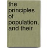 The Principles Of Population, And Their by Sir Archibald Alison