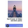 The Prisoner Of Chillon And Other Poems by Lord Byron