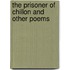 The Prisoner Of Chillon And Other Poems