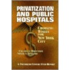 The Privatization Of Public Health Care door Sheila Spiezio