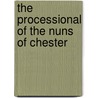 The Processional Of The Nuns Of Chester by England) St. Mary'S. Abbey (Chester