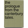 The Prologue From The Canterbury Tales. by Walter W. 1835-1912 Skeat