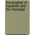 The Prophet Of Nazareth And His Message