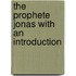 The Prophete Jonas With An Introduction