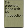 The Prophete Jonas With An Introduction door William Tyndale