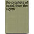 The Prophets Of Israel, From The Eighth