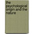 The Psychological Origin And The Nature