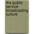 The Public Service Broadcasting Culture
