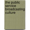 The Public Service Broadcasting Culture door european Audiovisual Observatory