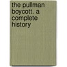 The Pullman Boycott. A Complete History door W.F. Burns