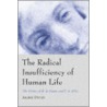 The Radical Insufficiency Of Human Life door Aileen Dever