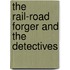 The Rail-Road Forger And The Detectives