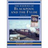 The Railways Of Blackpool And The Fylde by Barry McLoughlin