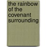The Rainbow Of The Covenant Surrounding door Onbekend