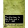 The Rambler In North America, 1832-1833 door Charles Joseph Latrobe