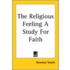 The Religious Feeling A Study For Faith