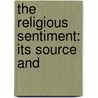 The Religious Sentiment: Its Source And door Daniel Garrison Brinton