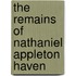 The Remains Of Nathaniel Appleton Haven