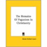 The Remains Of Paganism In Christianity door Abram Herbert Lewis