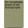 The Remarkable Wreck Of The Thomas Hyke by Frank R. Stockton