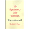 The Renaissance New Testament Volume 18 by Yeager