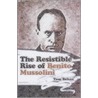 The Resistible Rise Of Benito Mussolini door Tom Behan