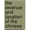 The Revenue And Taxation Of The Chinese door Joseph Edkins