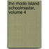 The Rhode Island Schoolmaster, Volume 4