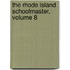The Rhode Island Schoolmaster, Volume 8