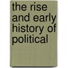 The Rise And Early History Of Political door Walter Carleton Woodward